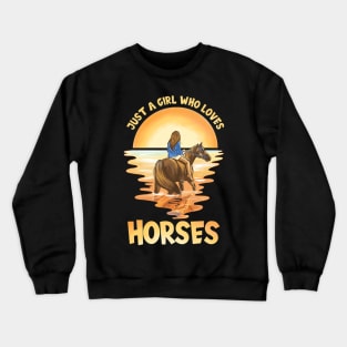 Just a girl who loves horses Crewneck Sweatshirt